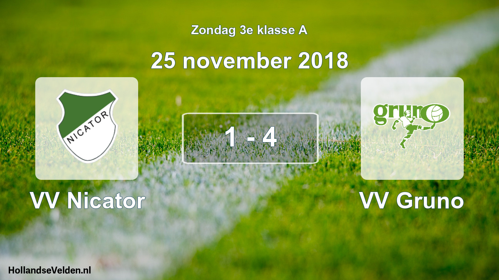 Total number of matches played: VV Nicator - VV Gruno 1 - 4 (25 November 2018)