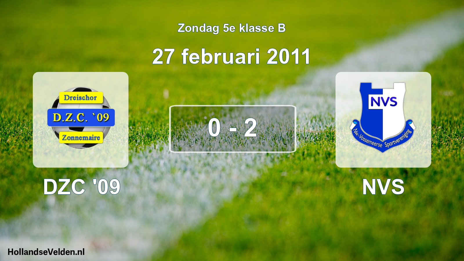 Total number of matches played: DZC '09 - NVS 0 - 2 (27 February 2011)