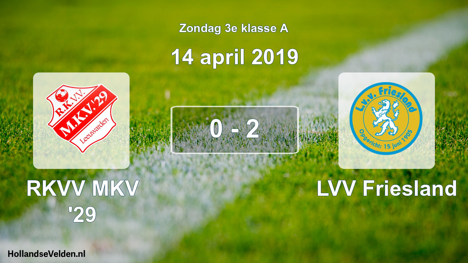 Total number of matches played: RKVV MKV '29 - LVV Friesland 0 - 2 (14 April 2019)