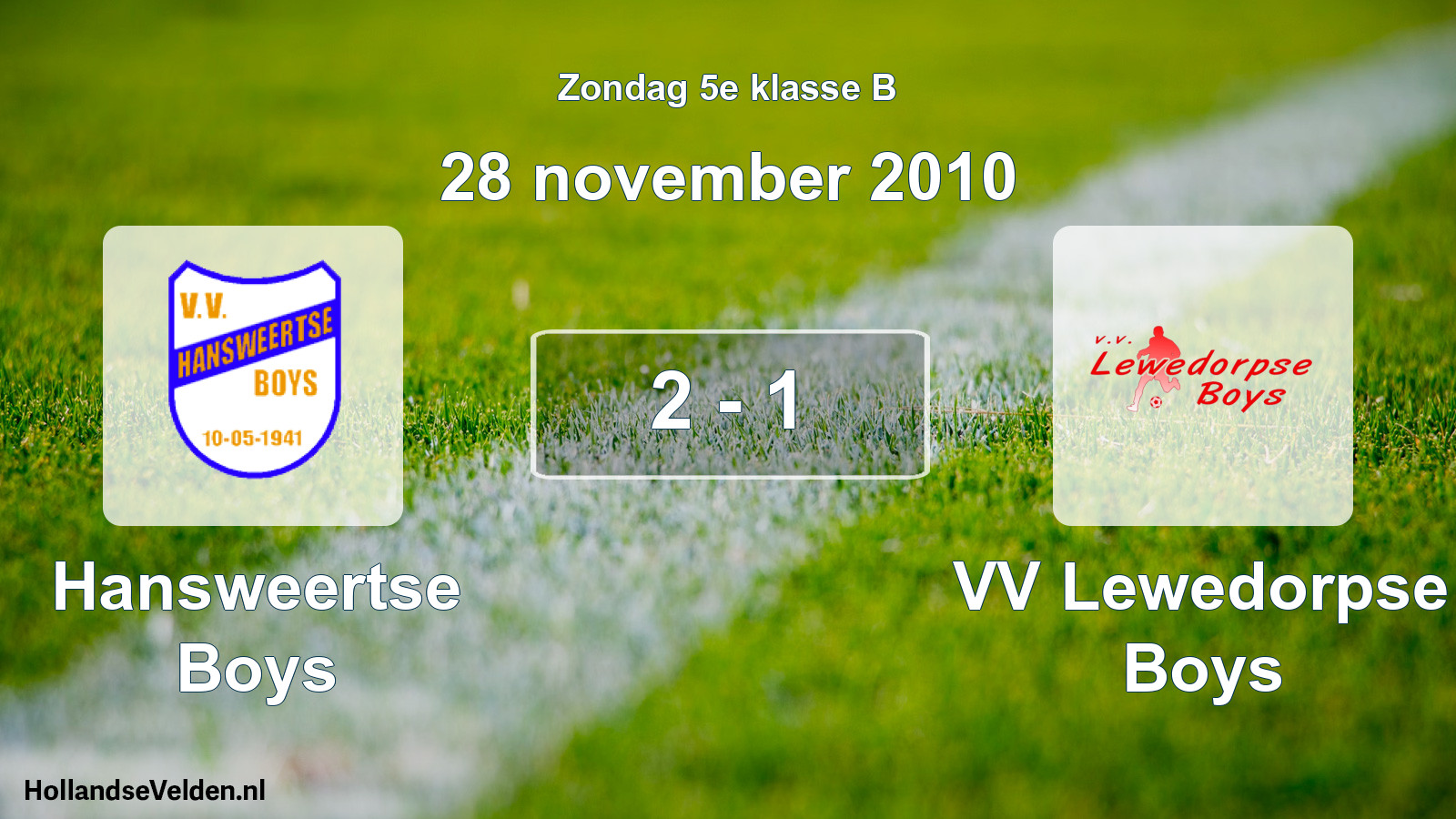 Total number of matches played: Hansweertse Boys - VV Lewedorpse Boys 2 - 1 (28 November 2010)