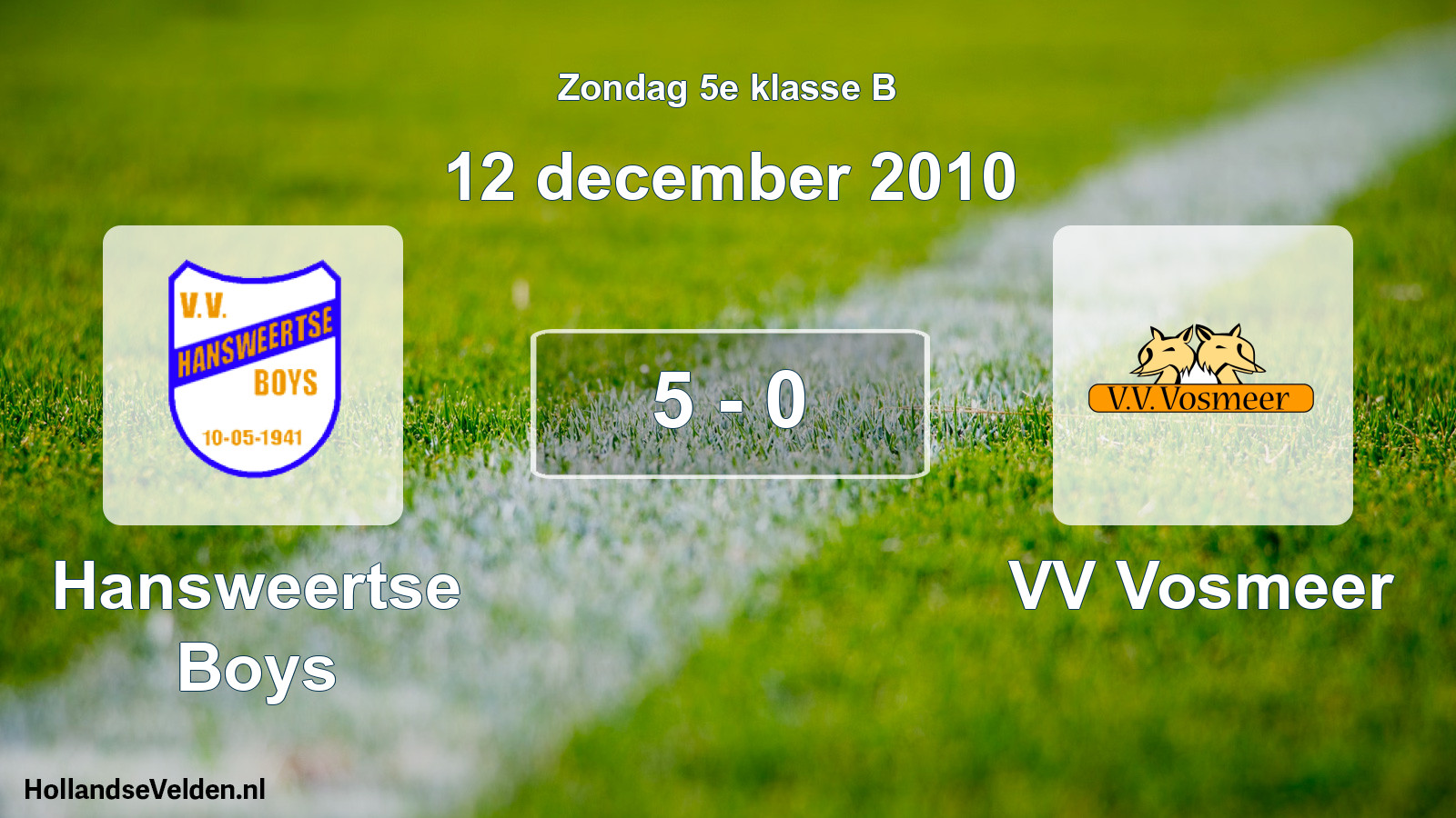 Total number of matches played: Hansweertse Boys - VV Vosmeer 5 - 0 (12 December 2010)
