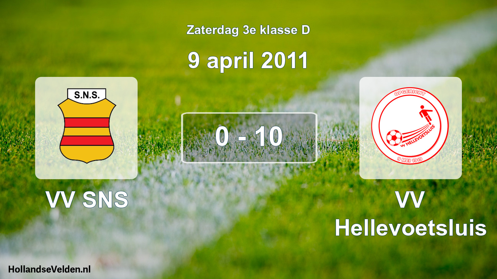 Total number of matches played: VV SNS - VV Hellevoetsluis 0 - 10 (9 April 2011)
