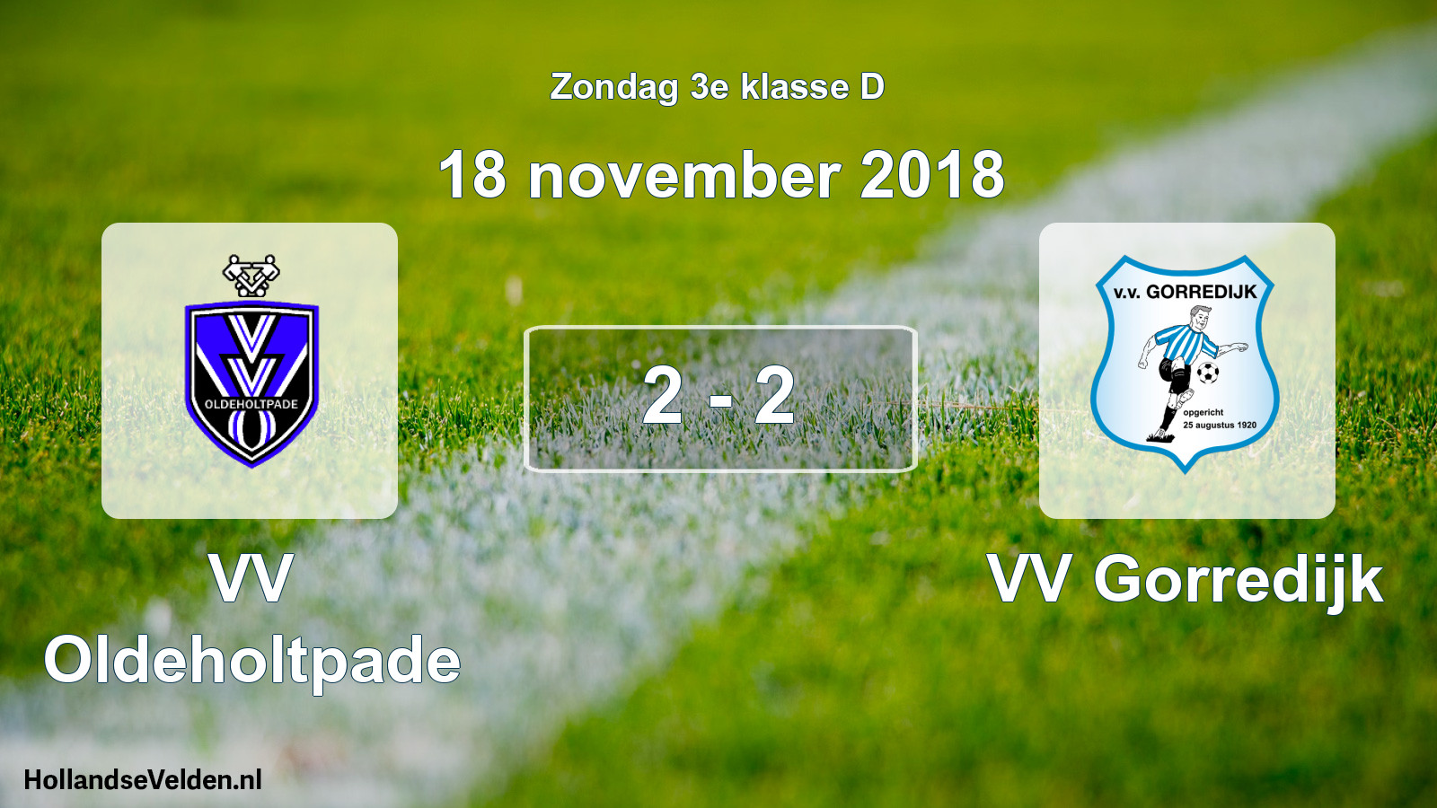 Total number of matches played: VV Oldeholtpade - VV Gorredijk 2 - 2 (18 November 2018)