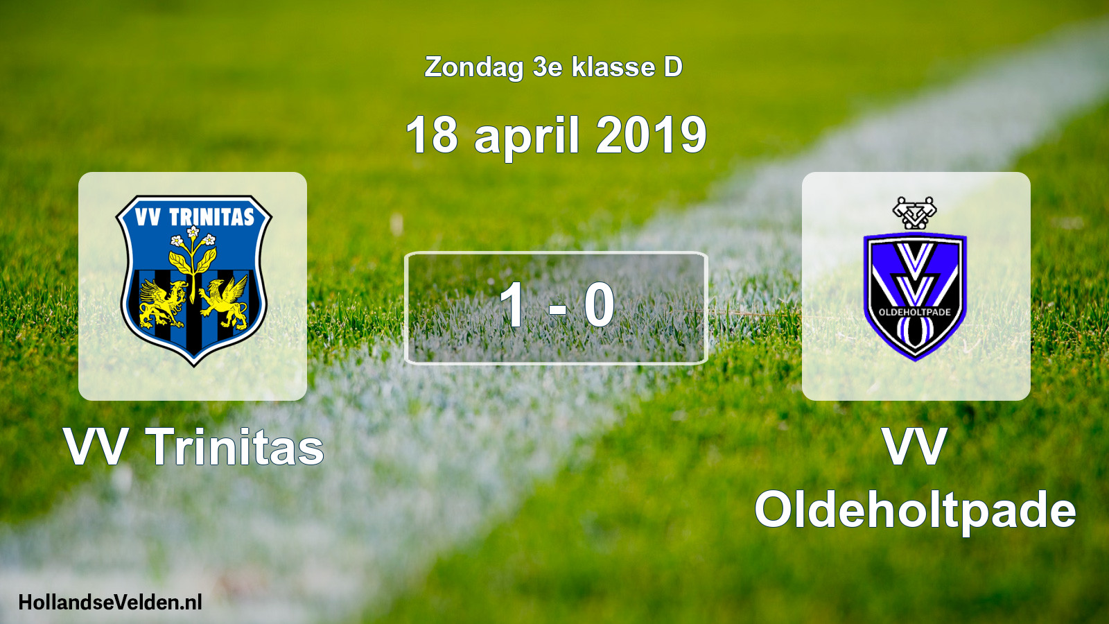 Total number of matches played: VV Trinitas - VV Oldeholtpade 1 - 0 (18 April 2019)