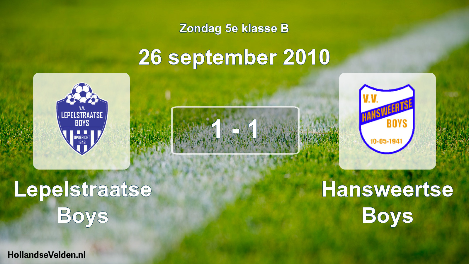 Total number of matches played: Lepelstraatse Boys - Hansweertse Boys 1 - 1 (26 September 2010)