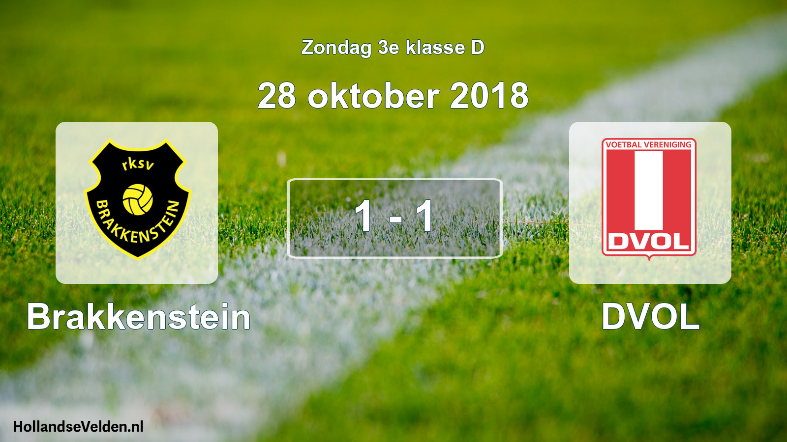 Total number of matches played: Brakkenstein - DVOL 1 - 1 (28 October 2018)