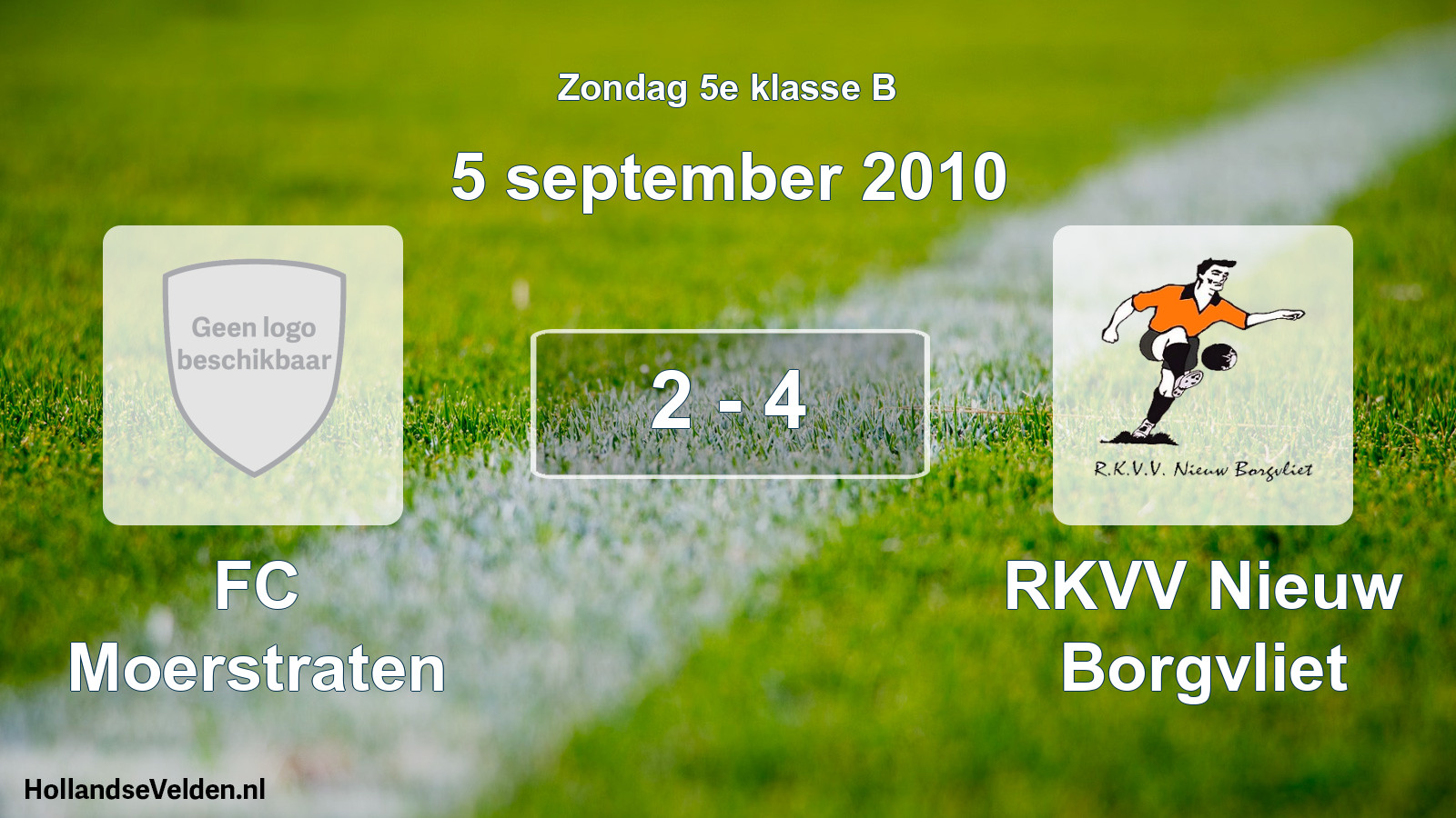 Total number of matches played: FC Moerstraten - RKVV Nieuw Borgvliet 2 - 4 (5 September 2010)