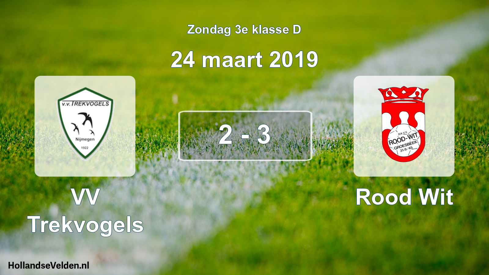 Total number of matches played: VV Trekvogels - Rood Wit 2 - 3 (24 March 2019)