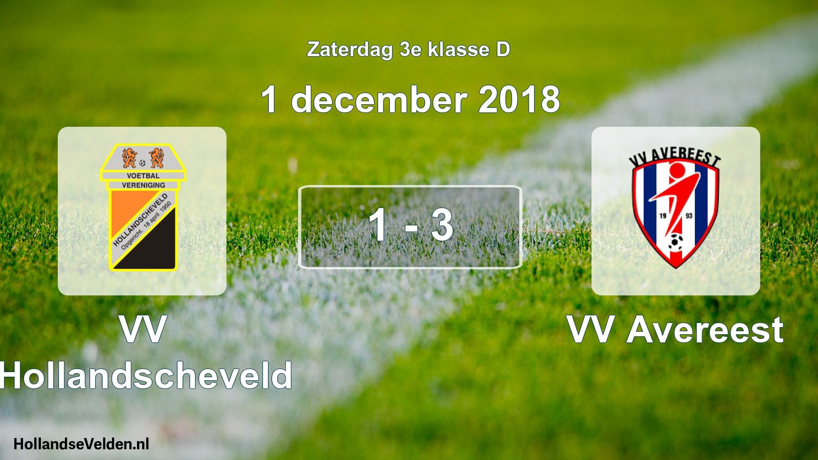 Total number of matches played: VV Hollandscheveld - VV Avereest 1 - 3 (1 December 2018)