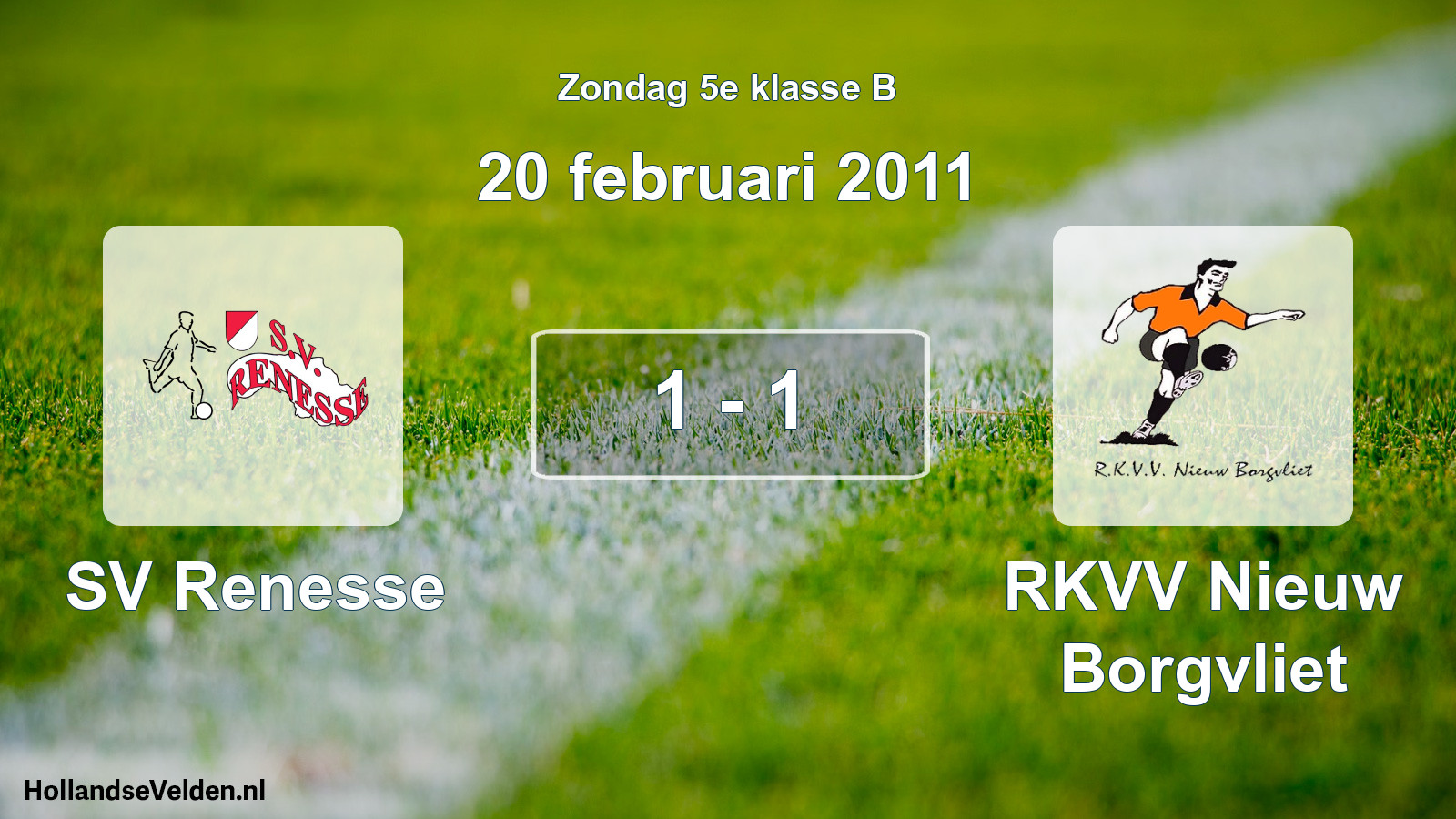 Total number of matches played: SV Renesse - RKVV Nieuw Borgvliet 1 - 1 (20 February 2011)