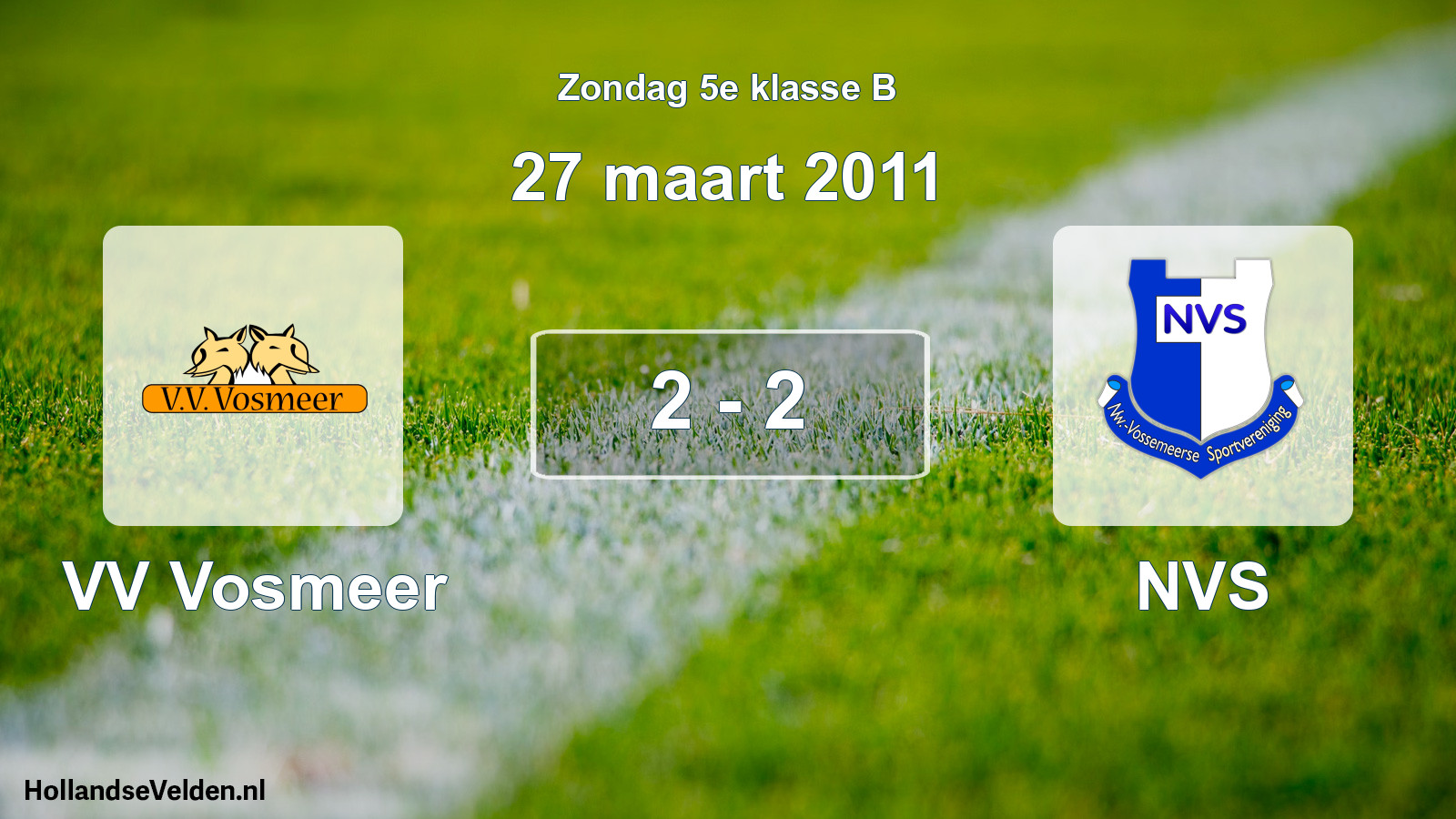 Total number of matches played: VV Vosmeer - NVS 2 - 2 (27 March 2011)