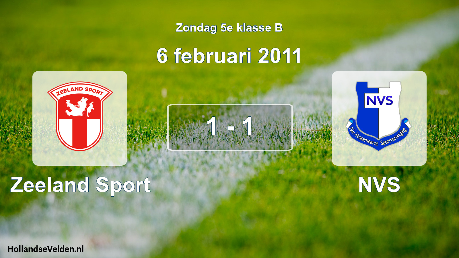 Total number of matches played: Zeeland Sport - NVS 1 - 1 (6 February 2011)