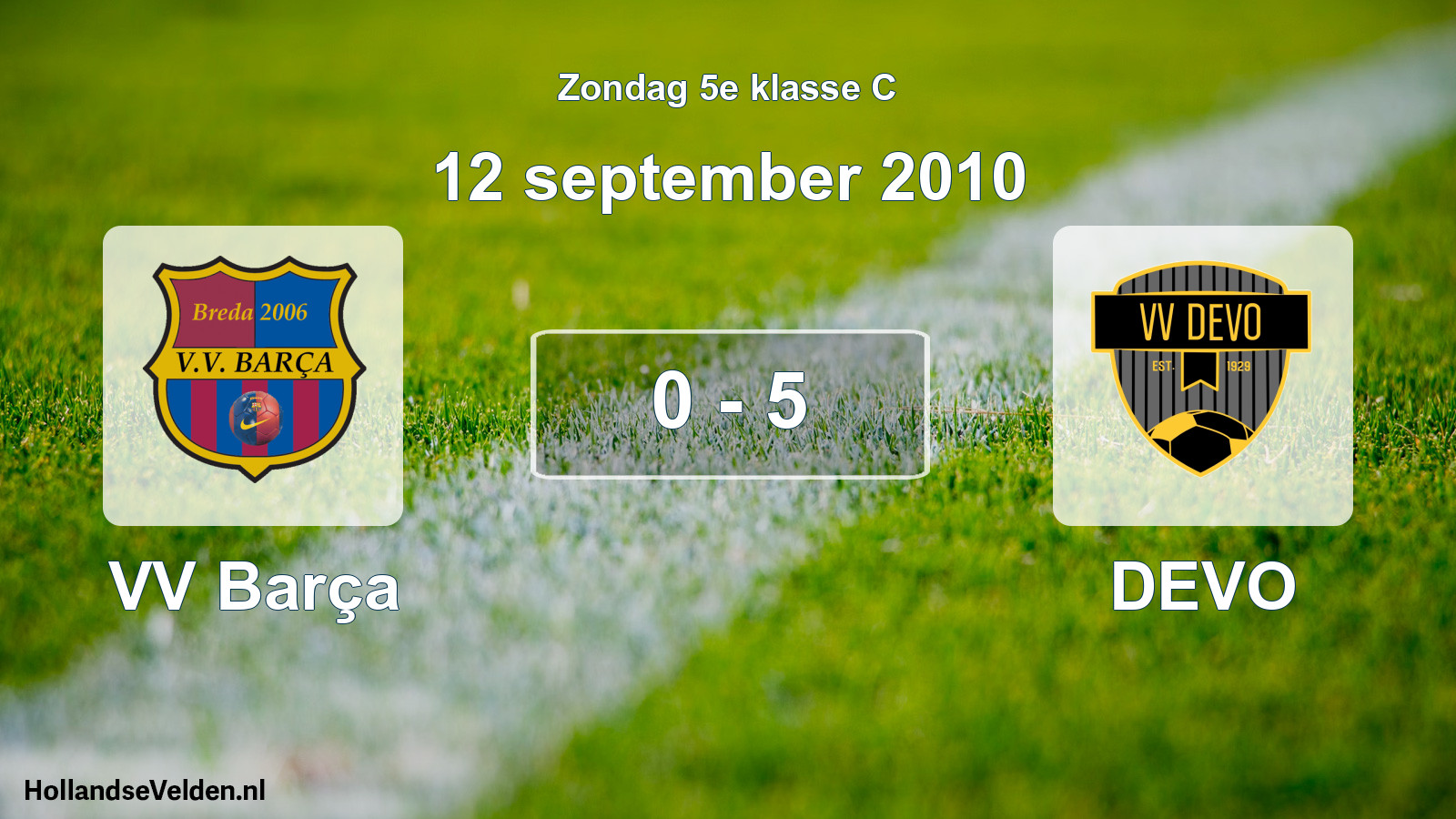 Total number of matches played: VV Barça - DEVO 0 - 5 (12 September 2010)