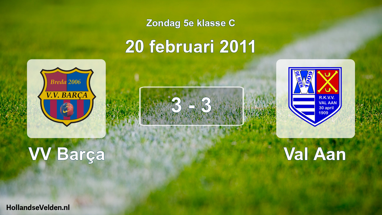 Total number of matches played: VV Barça - Val Aan 3 - 3 (20 February 2011)