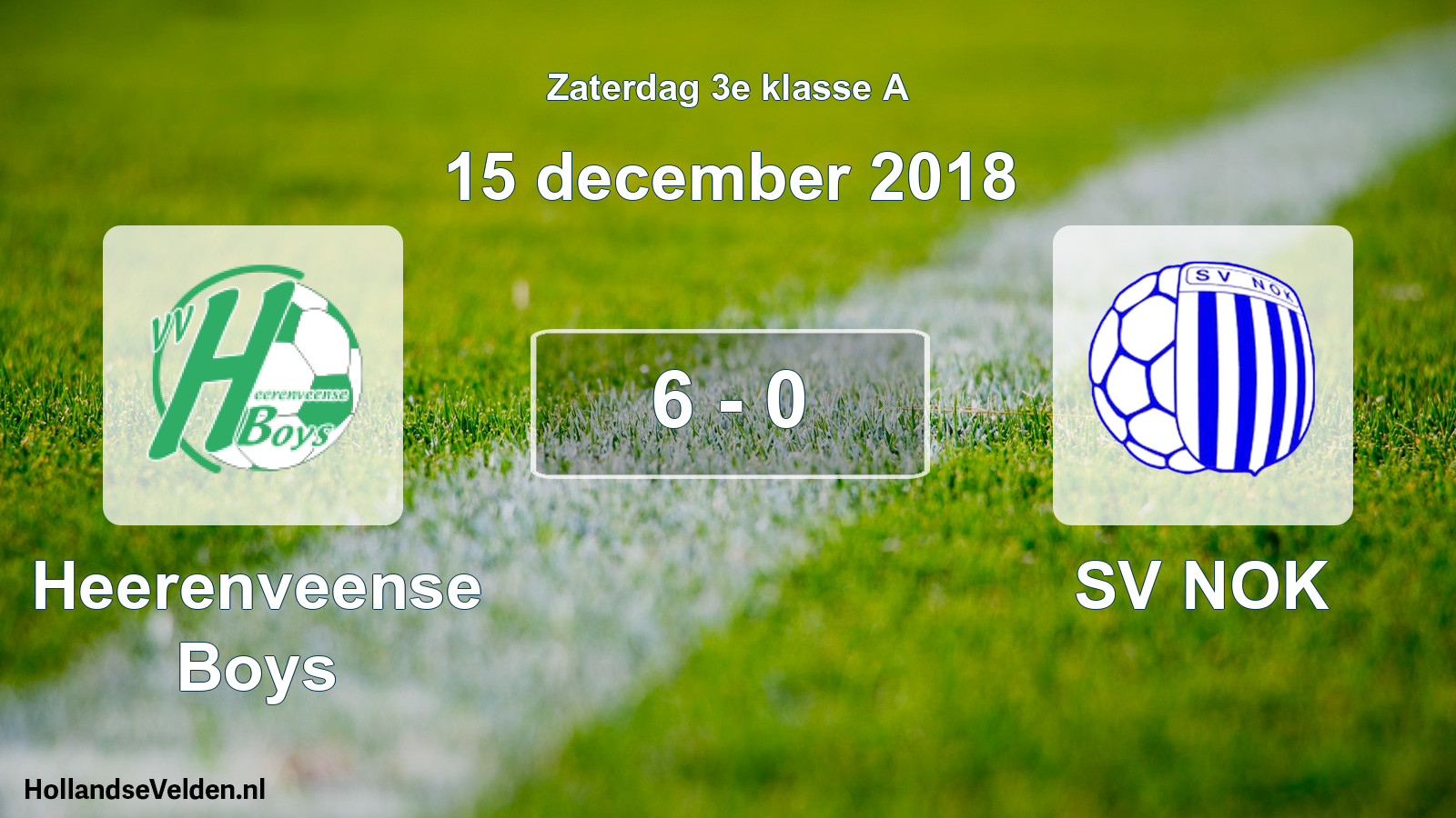 Total number of matches played: Heerenveense Boys - SV NOK 6 - 0 (15 December 2018)