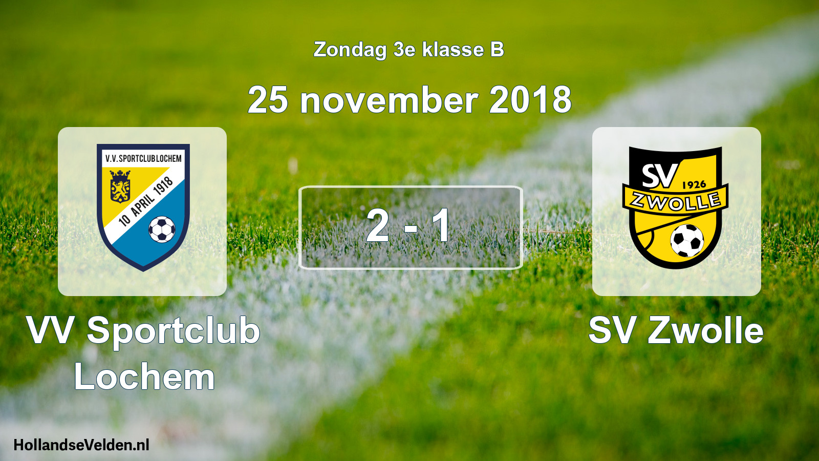 Total number of matches played: VV Sportclub Lochem - SV Zwolle 2 - 1 (25 November 2018)