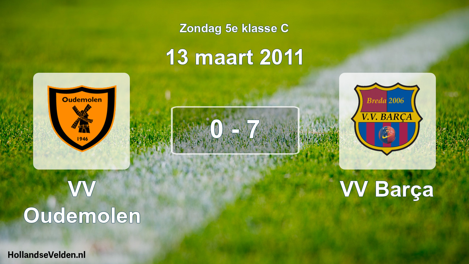 Total number of matches played: VV Oudemolen - VV Barça 0 - 7 (13 March 2011)