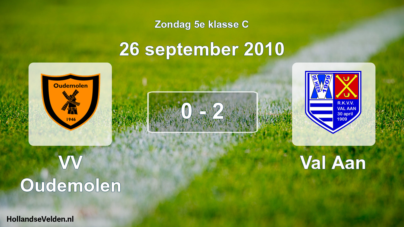 Total number of matches played: VV Oudemolen - Val Aan 0 - 2 (26 September 2010)