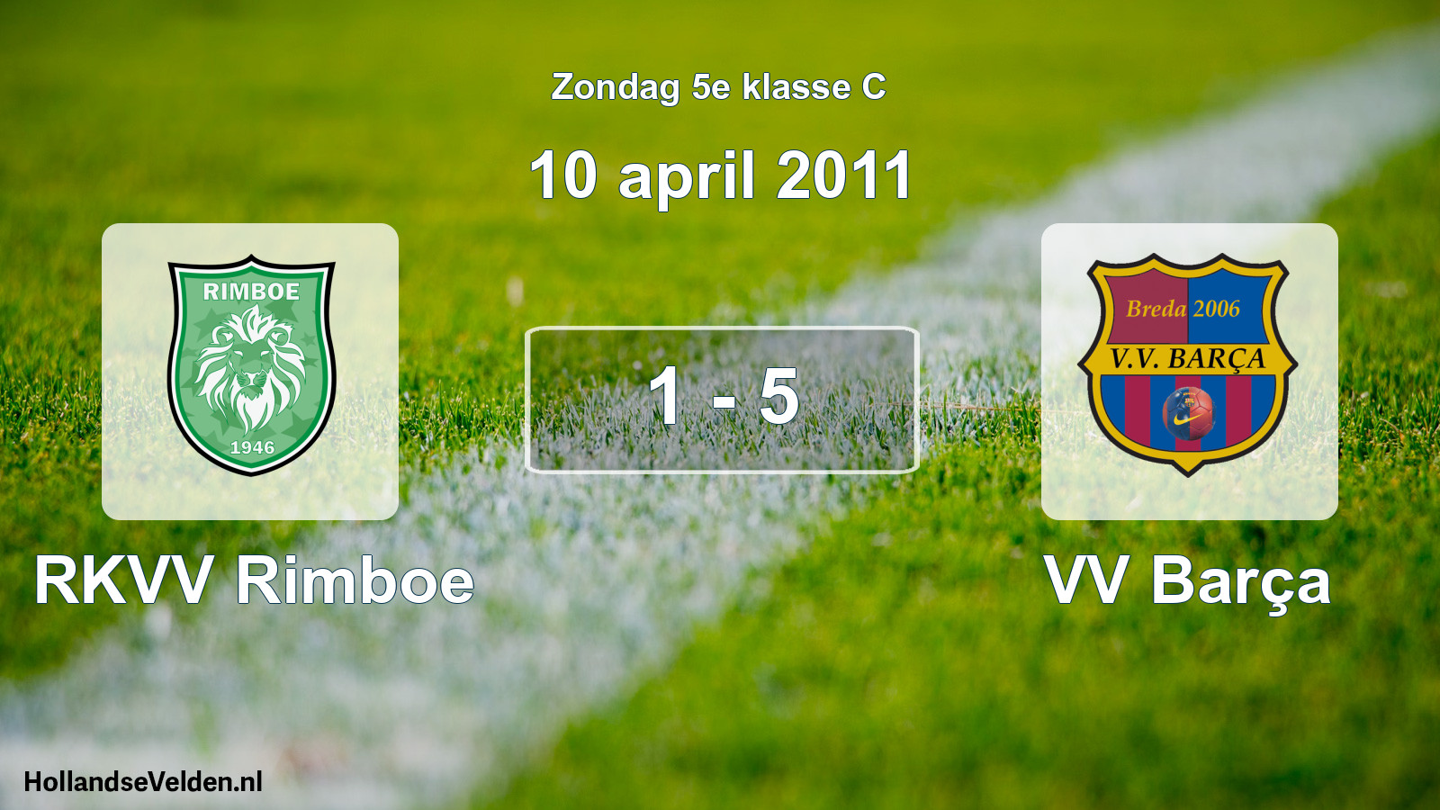 Total number of matches played: RKVV Rimboe - VV Barça 1 - 5 (10 April 2011)