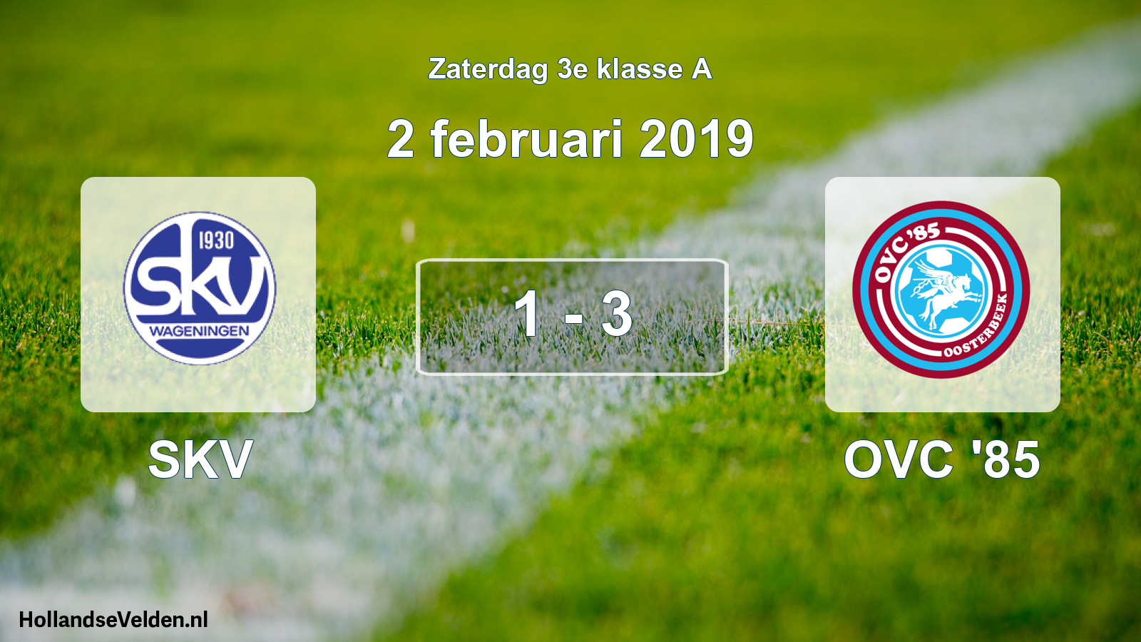 Total number of matches played: SKV - OVC '85 1 - 3 (2 February 2019)
