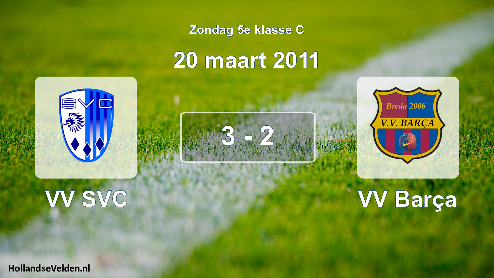 Total number of matches played: VV SVC - VV Barça 3 - 2 (20 March 2011)