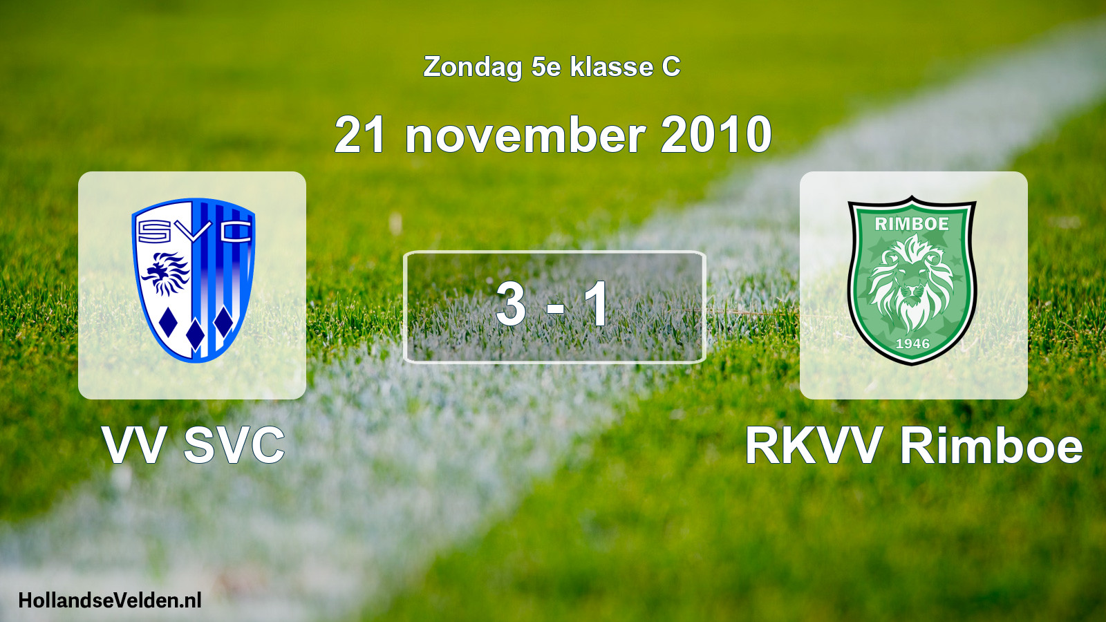 Total number of matches played: VV SVC - RKVV Rimboe 3 - 1 (21 November 2010)