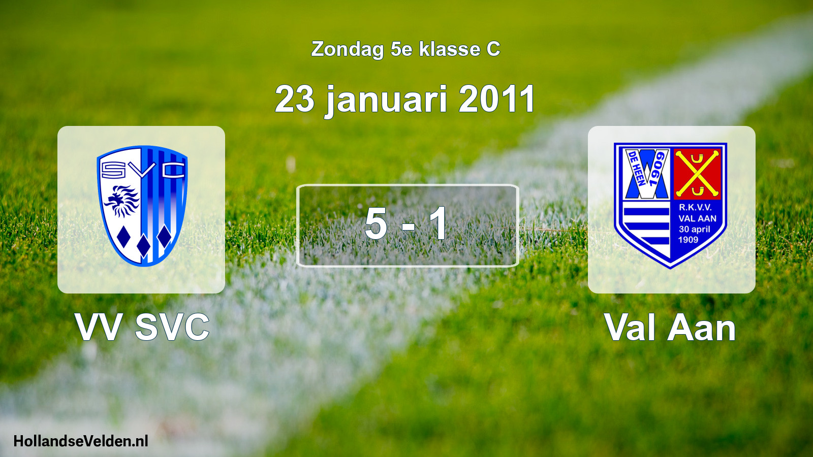 Total number of matches played: VV SVC - Val Aan 5 - 1 (23 January 2011)