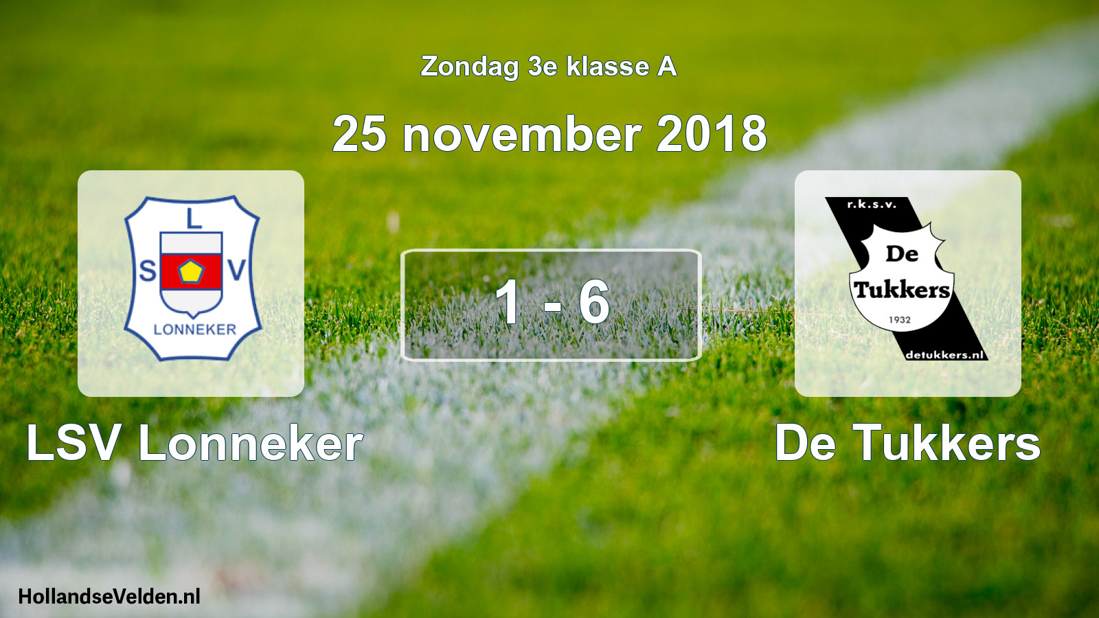 Total number of matches played: LSV Lonneker - De Tukkers 1 - 6 (25 November 2018)