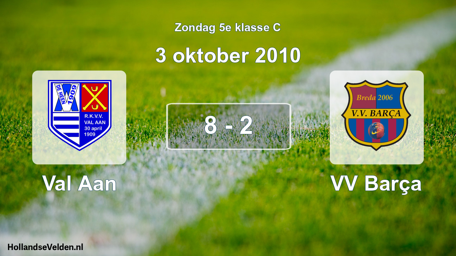 Total number of matches played: Val Aan - VV Barça 8 - 2 (3 October 2010)