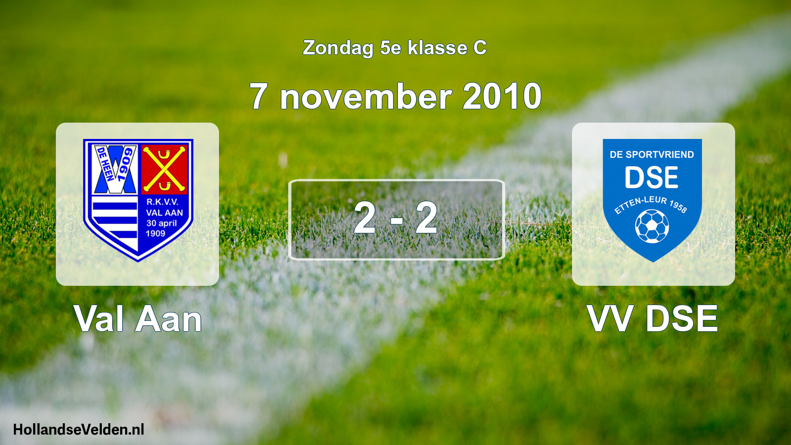 Total number of matches played: Val Aan - VV DSE 2 - 2 (7 November 2010)