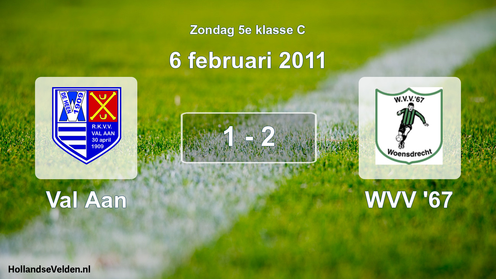 Total number of matches played: Val Aan - WVV '67 1 - 2 (6 February 2011)