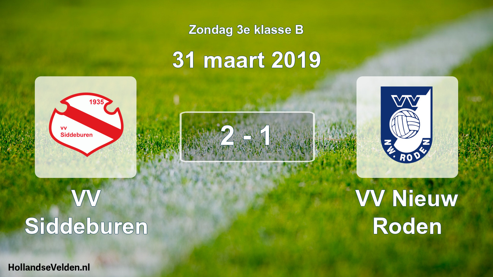 Total number of matches played: VV Siddeburen - VV Nieuw Roden 2 - 1 (31 March 2019)
