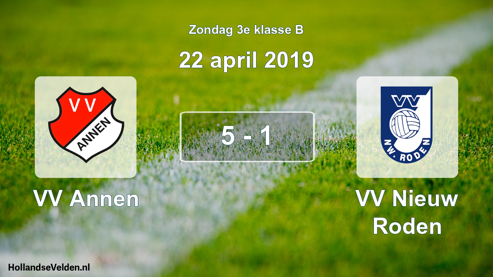 Total number of matches played: VV Annen - VV Nieuw Roden 5 - 1 (22 April 2019)