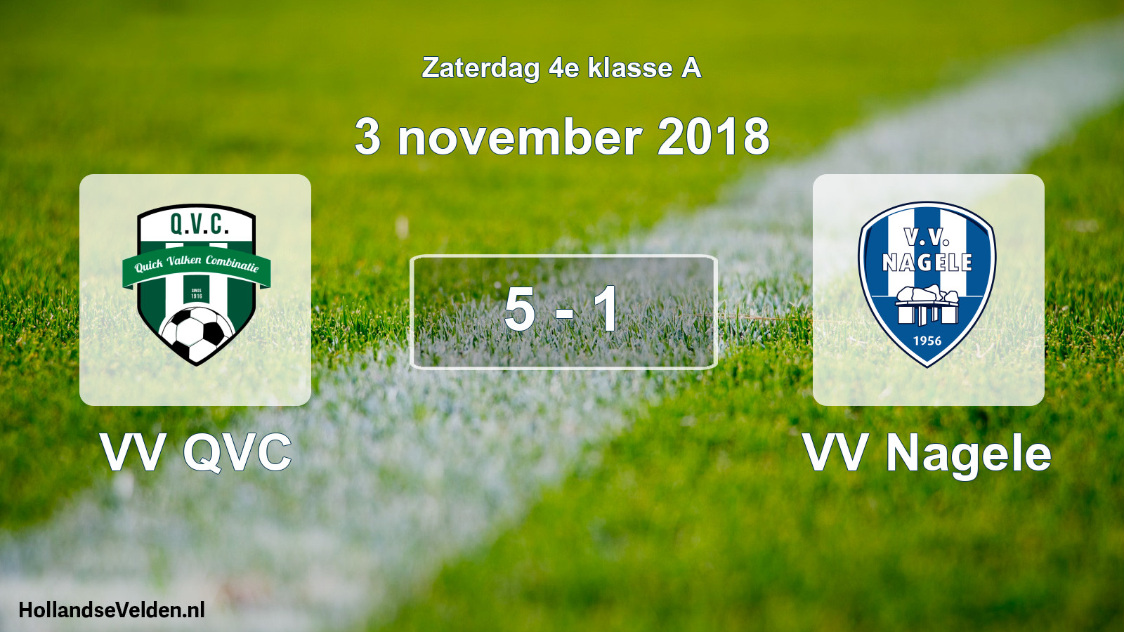 Total number of matches played: VV QVC - VV Nagele 5 - 1 (3 November 2018)