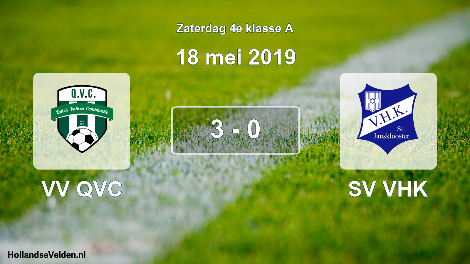 Total number of matches played: VV QVC - SV VHK 3 - 0 (18 May 2019)