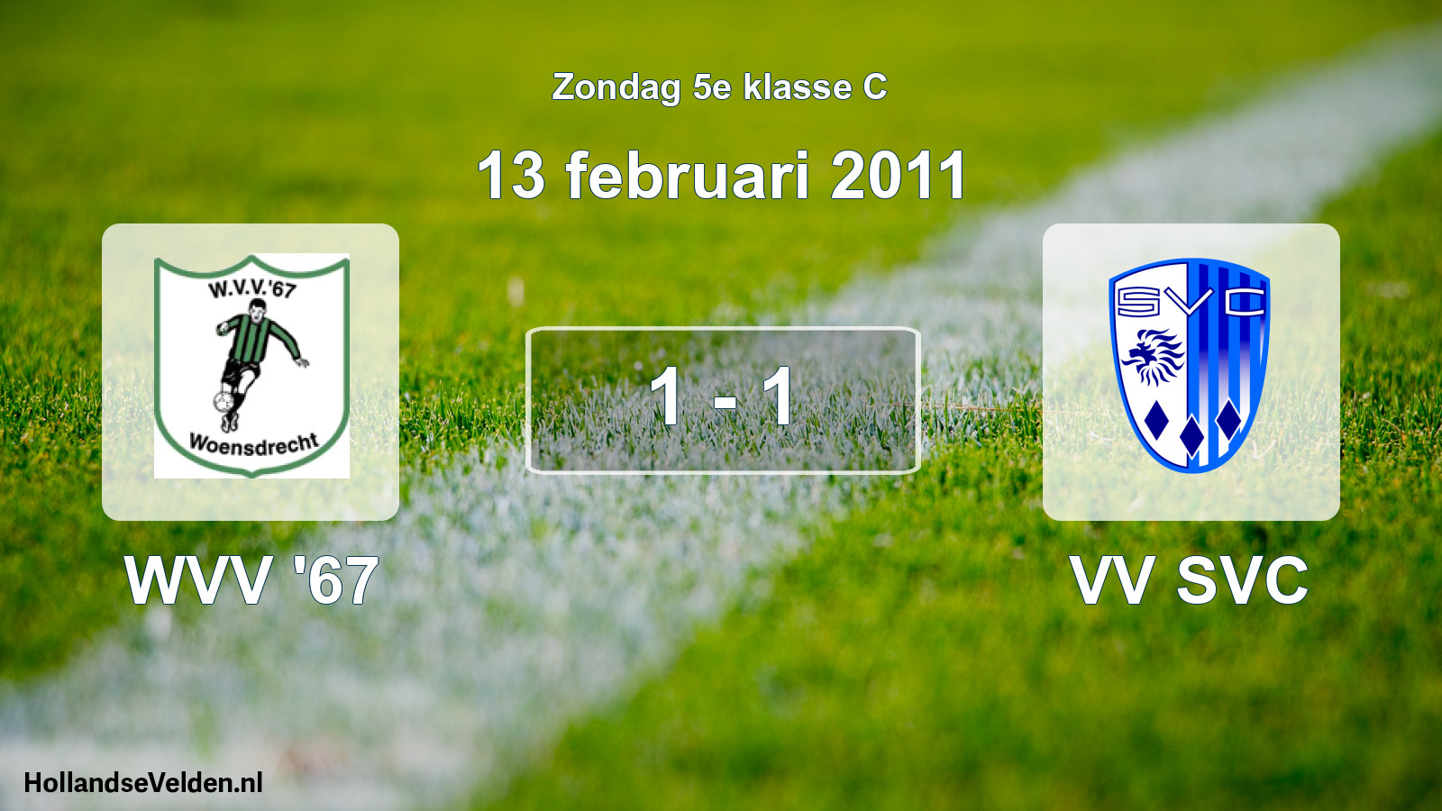 Total number of matches played: WVV '67 - VV SVC 1 - 1 (13 February 2011)