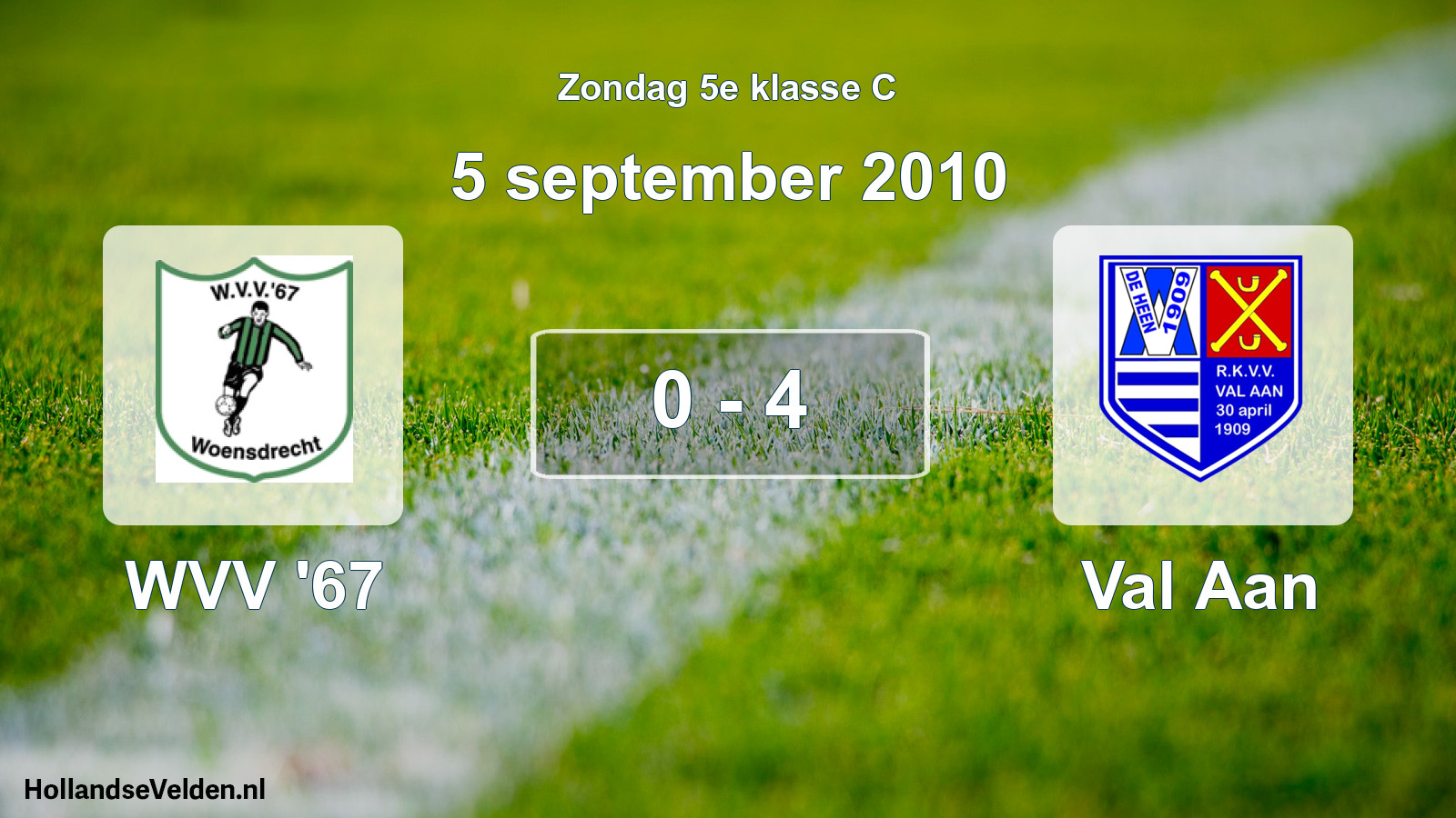 Total number of matches played: WVV '67 - Val Aan 0 - 4 (5 September 2010)