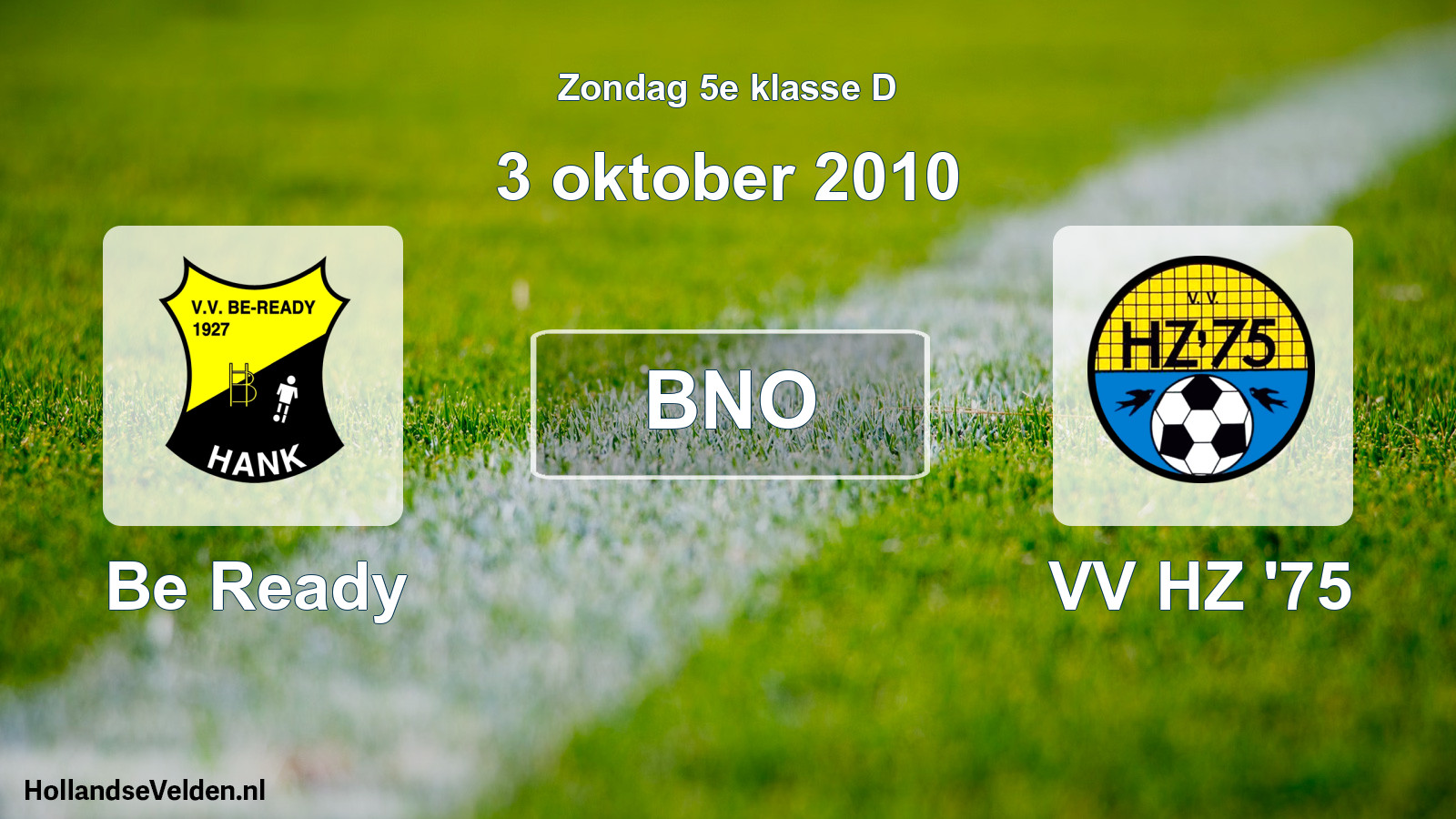 Geplande wedstrijd: Be Ready - VV HZ '75 (3 oktober 2010)