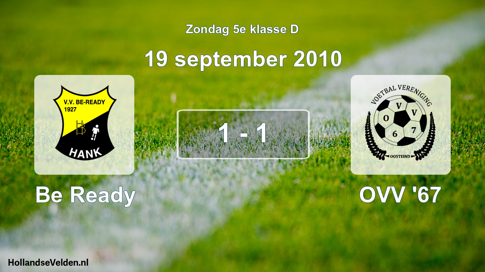 Total number of matches played: Be Ready - OVV '67 1 - 1 (19 September 2010)