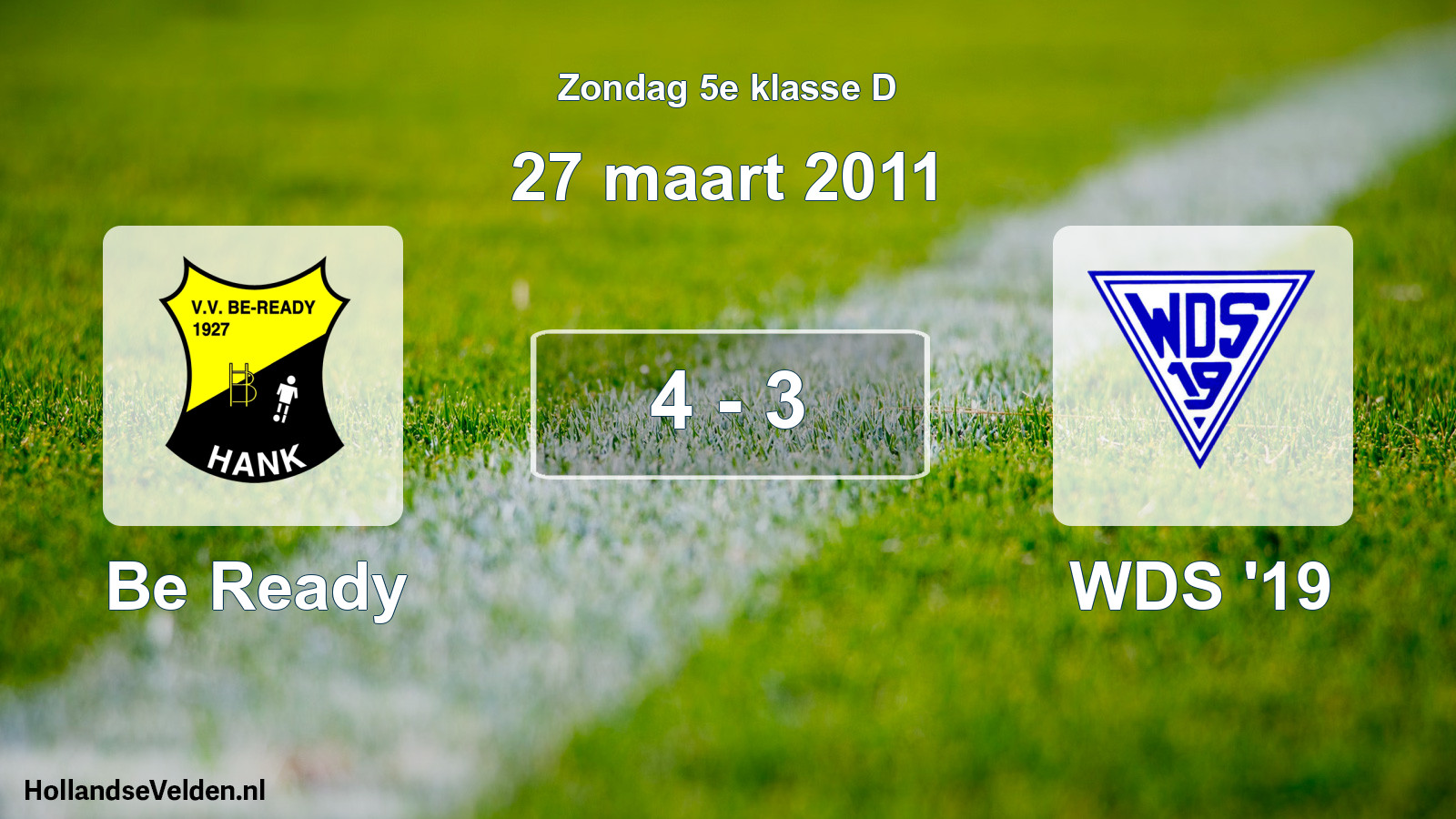 Total number of matches played: Be Ready - WDS '19 4 - 3 (27 March 2011)