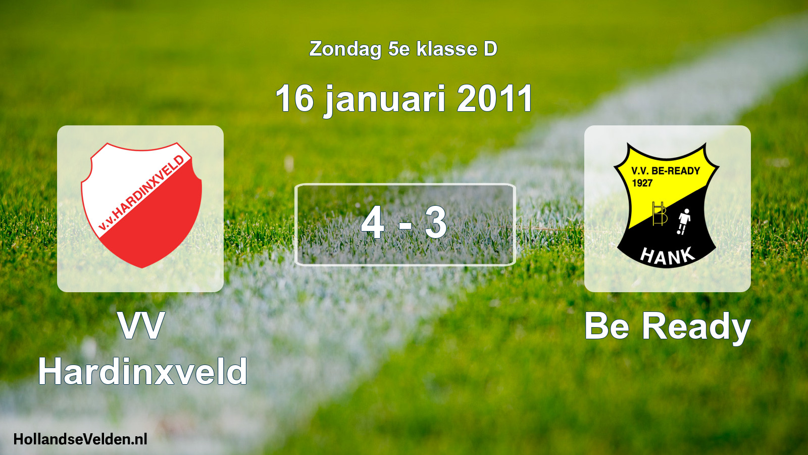 Total number of matches played: VV Hardinxveld - Be Ready 4 - 3 (16 January 2011)