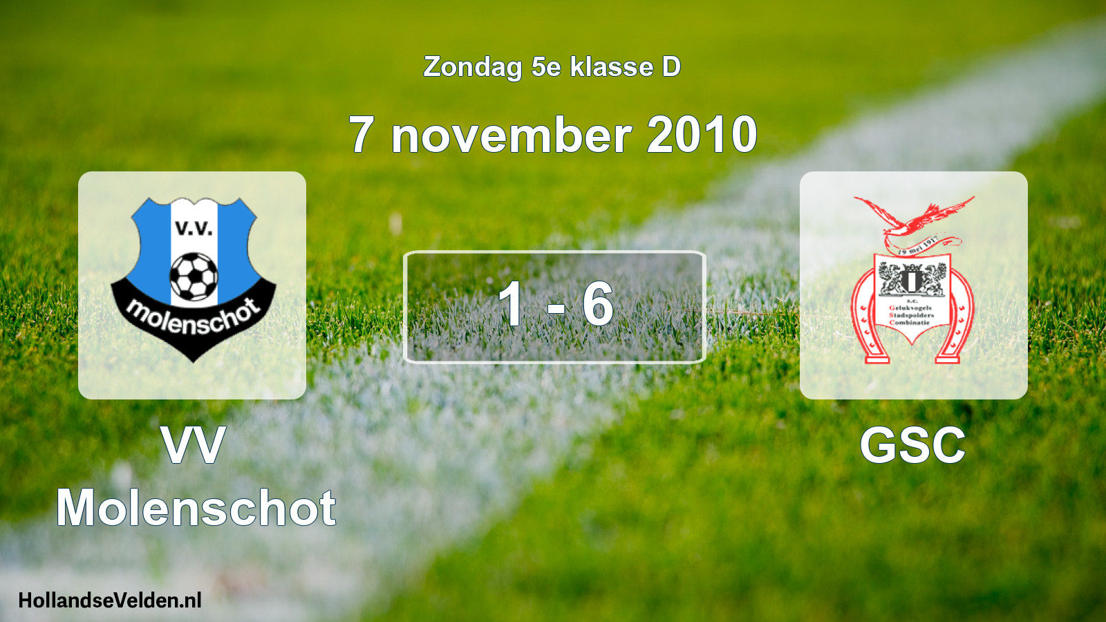 Total number of matches played: VV Molenschot - GSC 1 - 6 (7 November 2010)