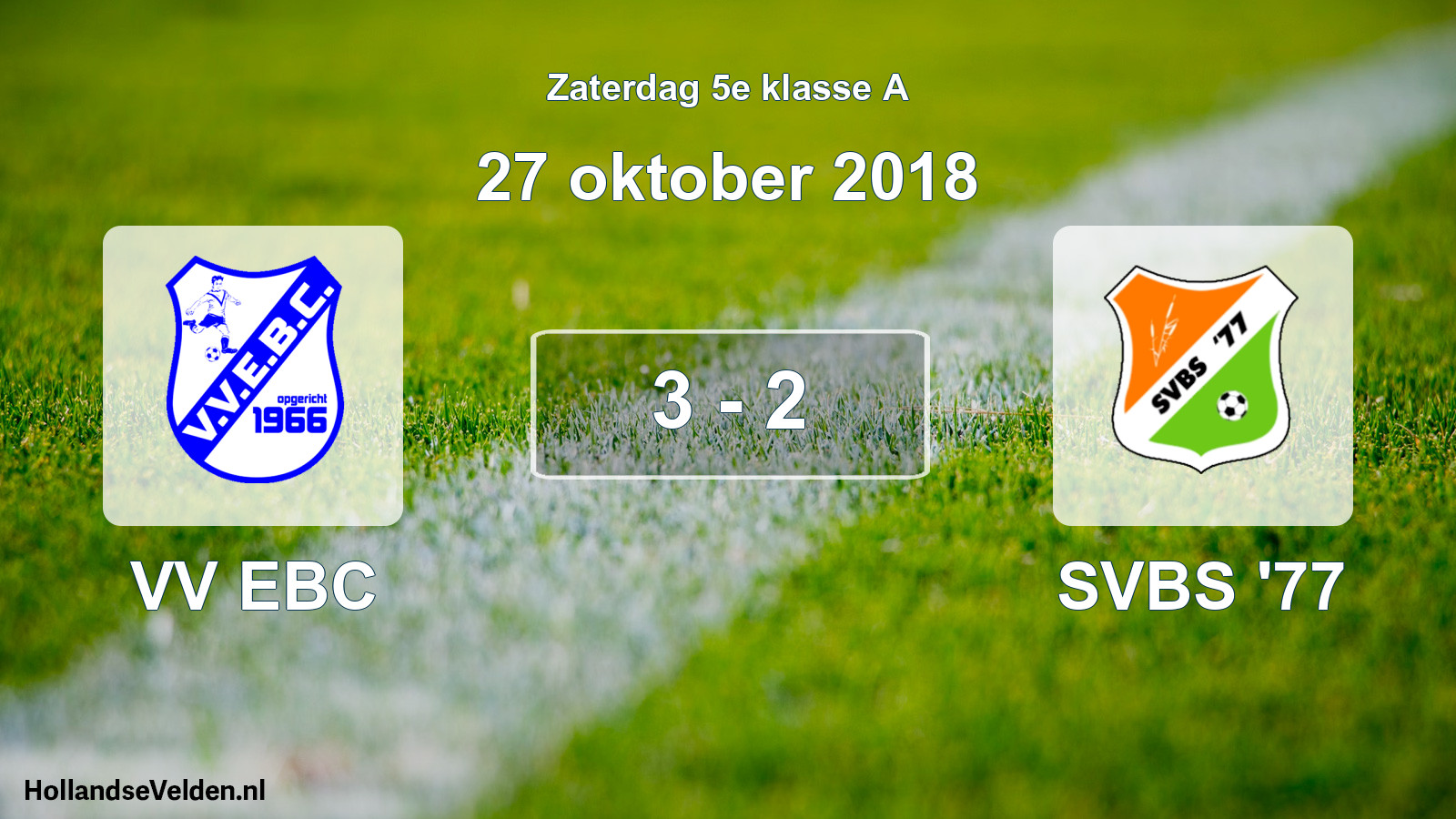 Total number of matches played: VV EBC - SVBS '77 3 - 2 (27 October 2018)