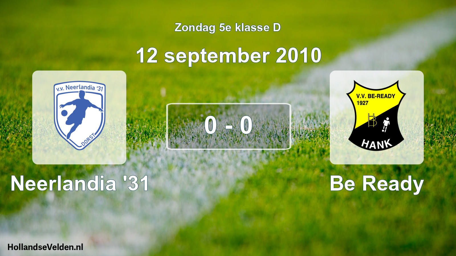 Total number of matches played: Neerlandia '31 - Be Ready 0 - 0 (12 September 2010)