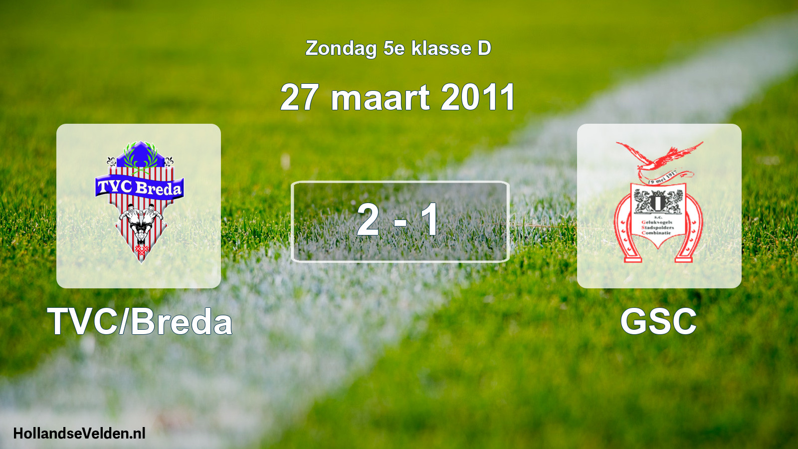 Total number of matches played: TVC/Breda - GSC 2 - 1 (27 March 2011)