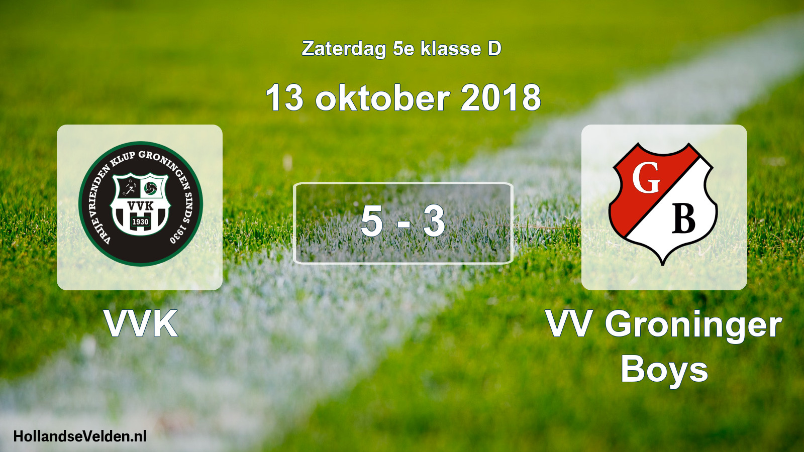 Total number of matches played: VVK - VV Groninger Boys 5 - 3 (13 October 2018)
