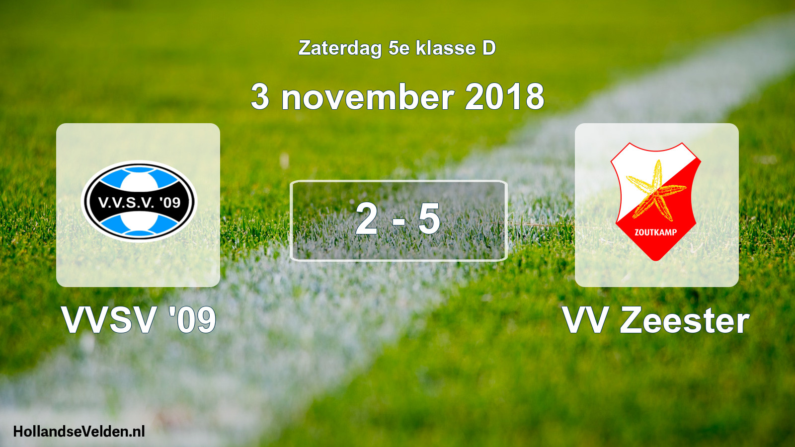 Total number of matches played: VVSV '09 - VV Zeester 2 - 5 (3 November 2018)