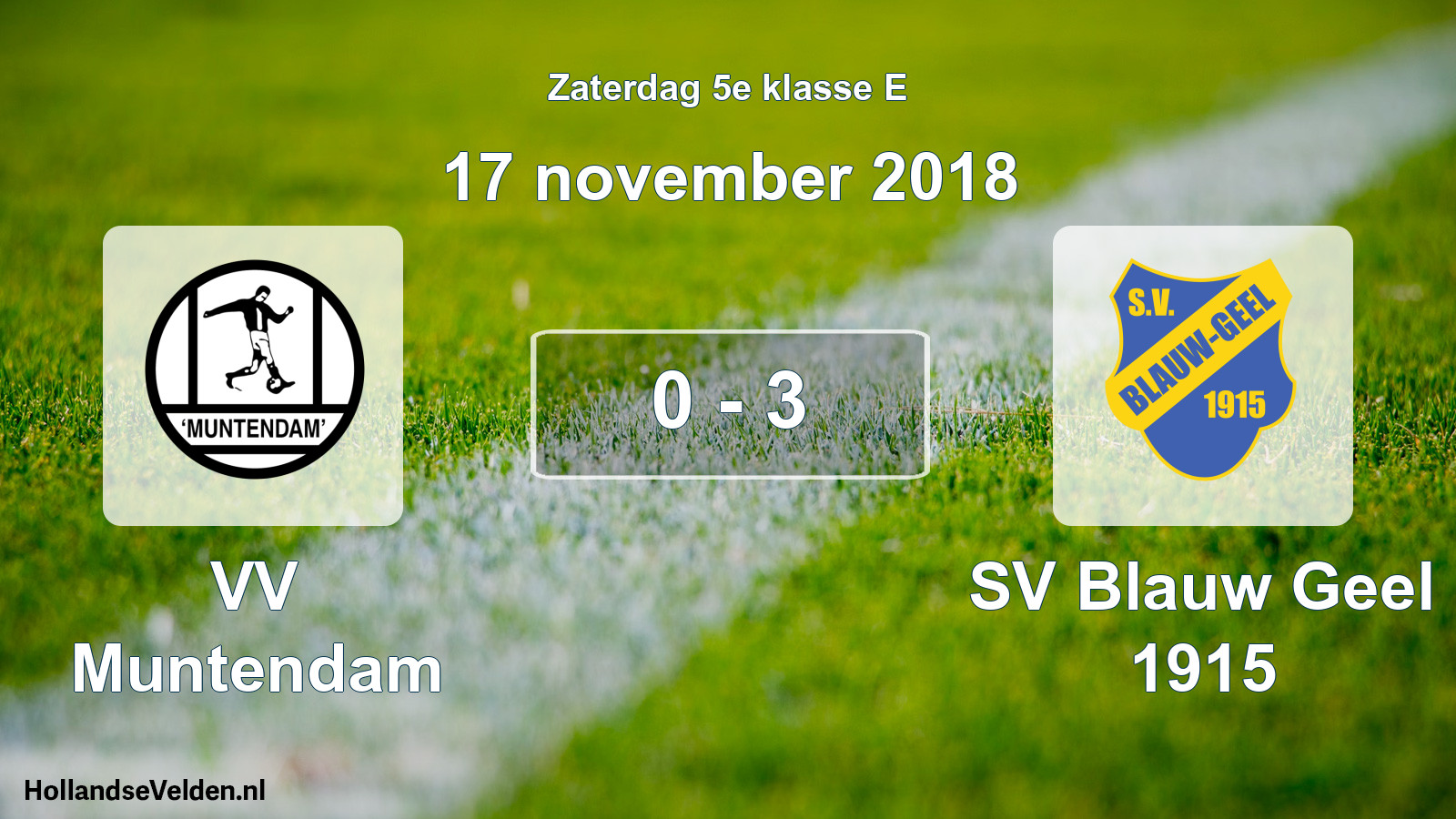 Total number of matches played: VV Muntendam - SV Blauw Geel 1915 0 - 3 (17 November 2018)