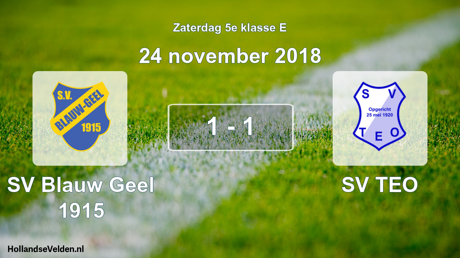Total number of matches played: SV Blauw Geel 1915 - SV TEO 1 - 1 (24 November 2018)