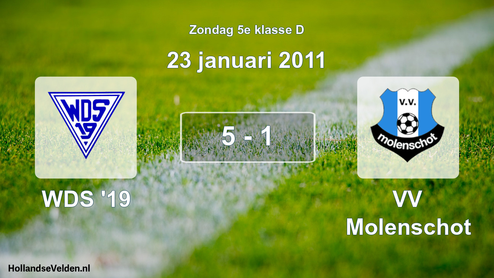 Total number of matches played: WDS '19 - VV Molenschot 5 - 1 (23 January 2011)